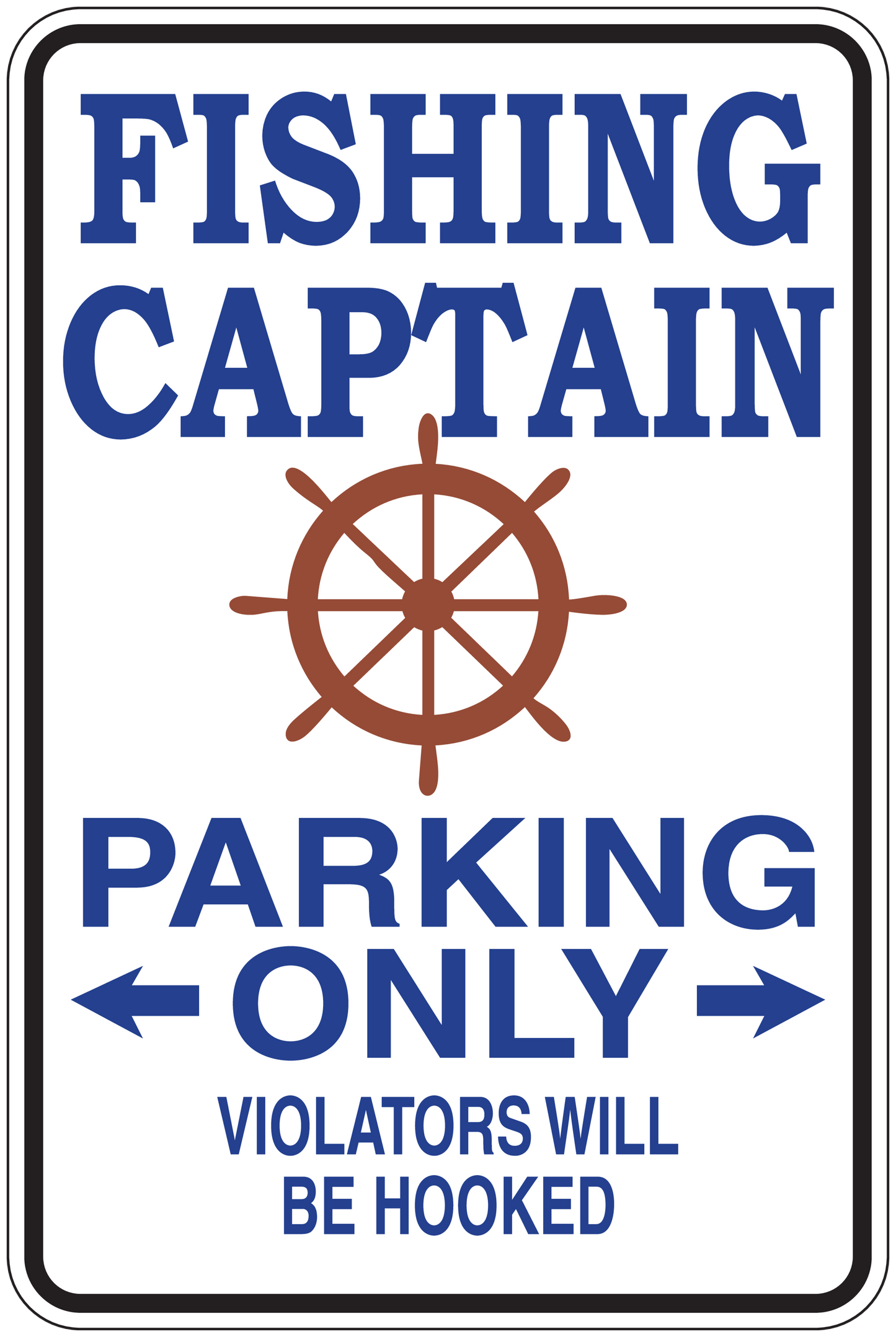 Fun sign sticker with text: FISHING CAPTAIN, PARKING ONLY, VIOLATORS WILL BE HOOKED