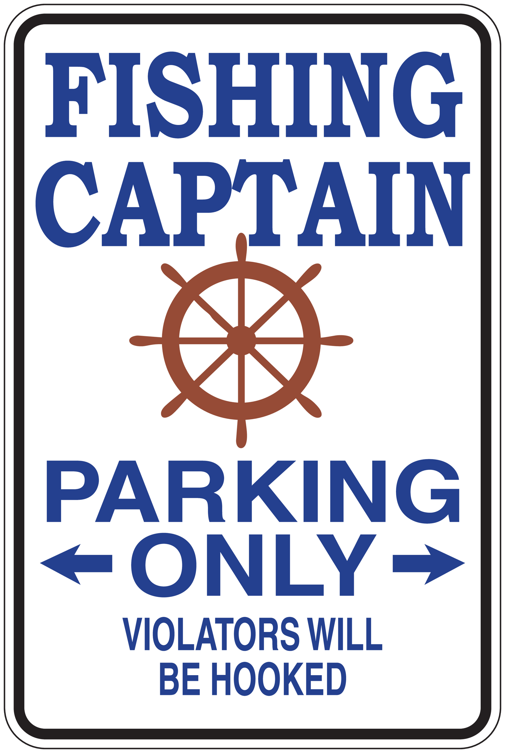 Fun sign sticker with text: FISHING CAPTAIN, PARKING ONLY, VIOLATORS WILL BE HOOKED