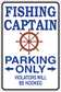 Fun sign sticker with text: FISHING CAPTAIN, PARKING ONLY, VIOLATORS WILL BE HOOKED