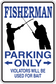 Fun sign sticker reading 'FISHERMAN PARKING ONLY' and 'VIOLATORS WILL BE USED FOR BAIT'