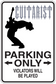 Fun sign sticker: skateboarder silhouette, “PARKING ONLY” and “VIOLATORS WILL BE PLAYED”