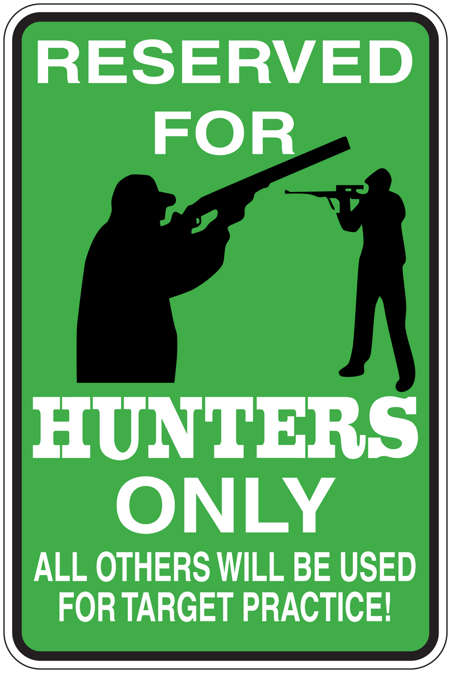 Green sign sticker with bold “RESERVED FOR HUNTERS ONLY” text and hunter silhouettes with rifles