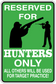 Green sign sticker with bold “RESERVED FOR HUNTERS ONLY” text and hunter silhouettes with rifles