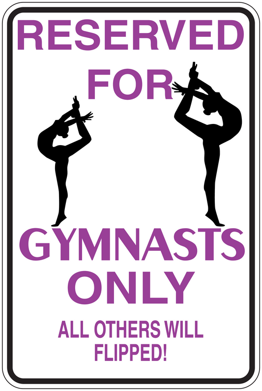 Gymnastics fun sign sticker, purple text: RESERVED FOR GYMNASTS ONLY, all others will FLIPPED