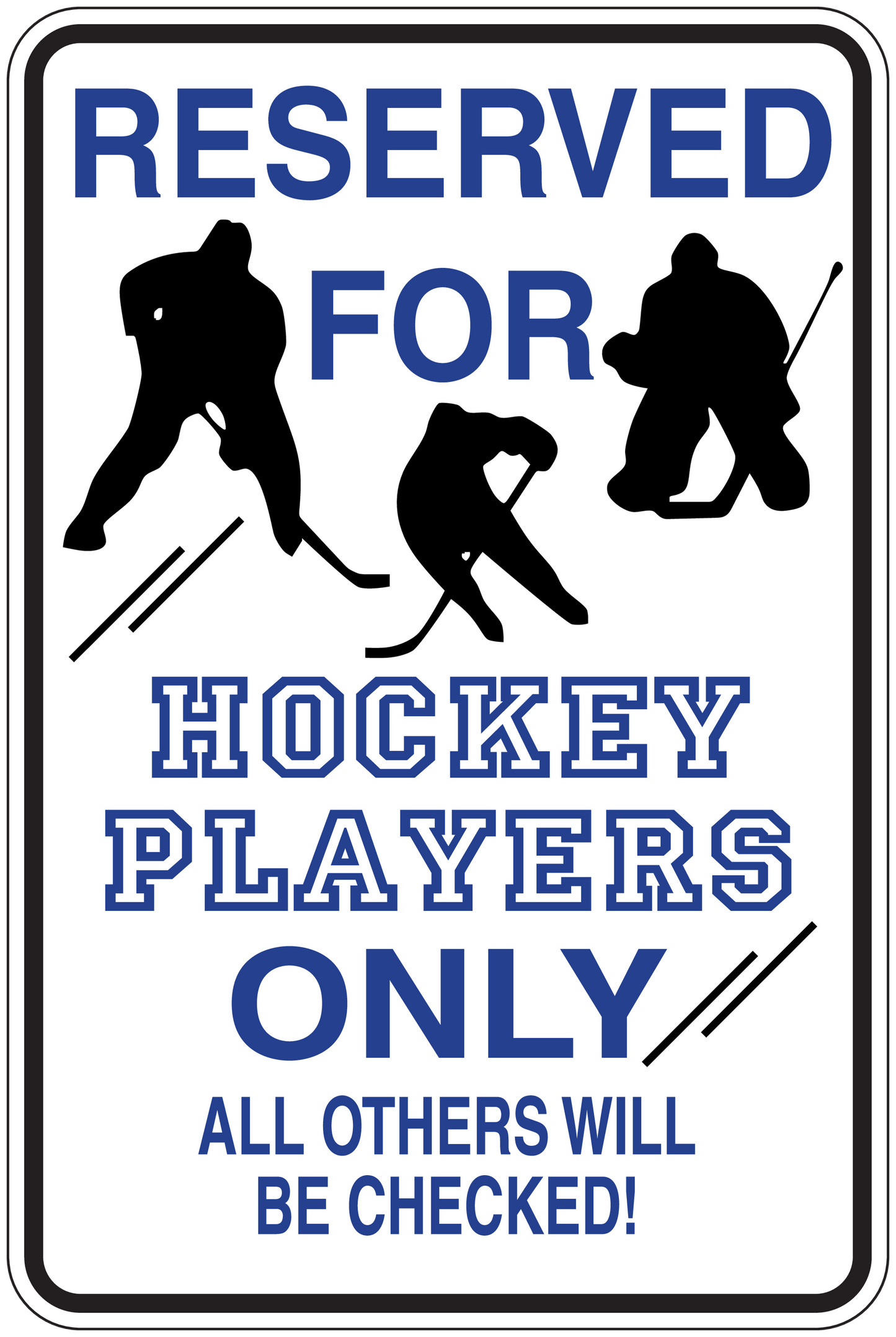 Fun sign sticker: RESERVED FOR HOCKEY PLAYERS ONLY with player silhouettes and check marks