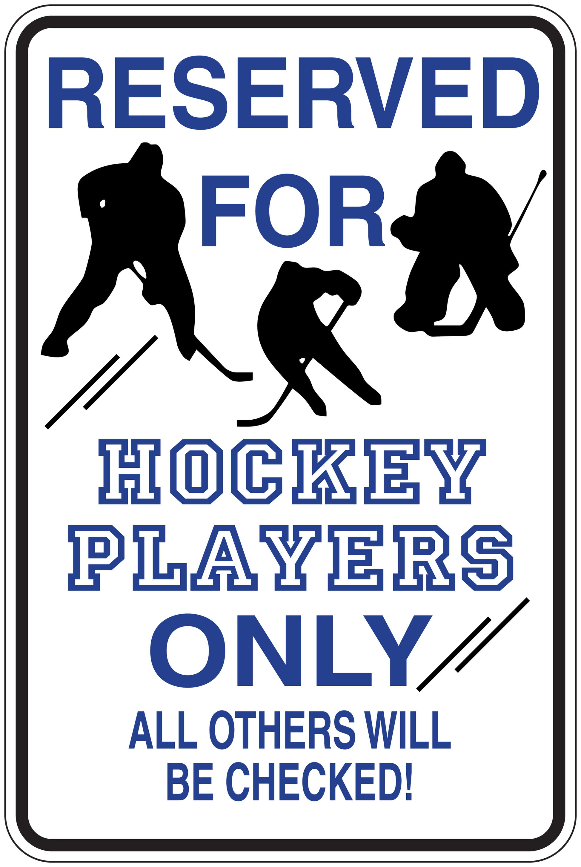 Fun sign sticker: RESERVED FOR HOCKEY PLAYERS ONLY with player silhouettes and check marks