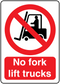Safety sign sticker with red prohibition symbol and text 'No fork lift trucks'
