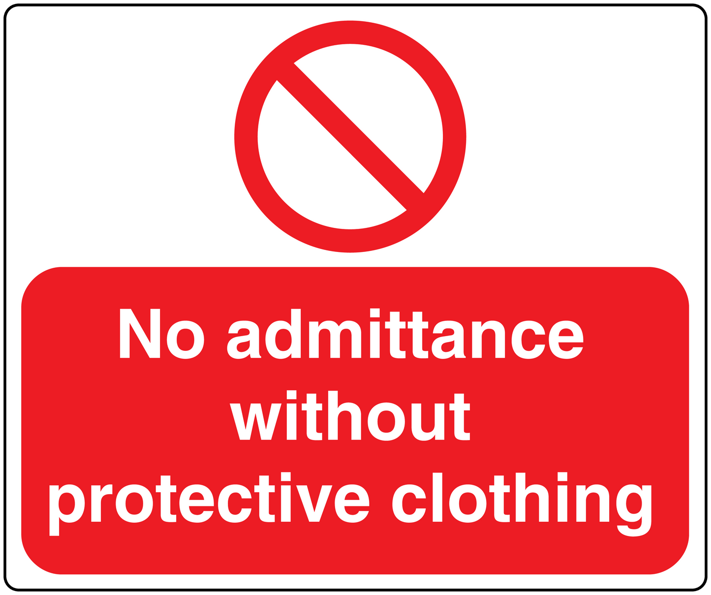 Red safety sign sticker with white text: "No admittance without protective clothing"