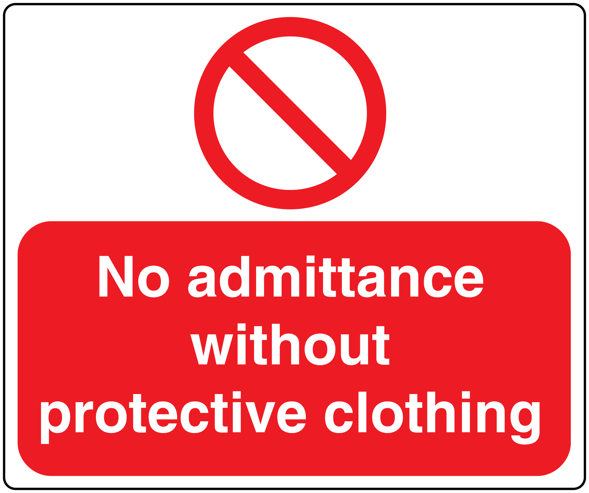 Red safety sign sticker with white text: "No admittance without protective clothing"