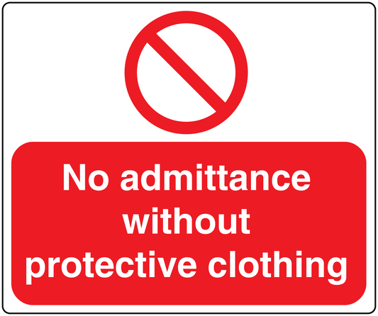 Red safety sign sticker with white text: "No admittance without protective clothing"