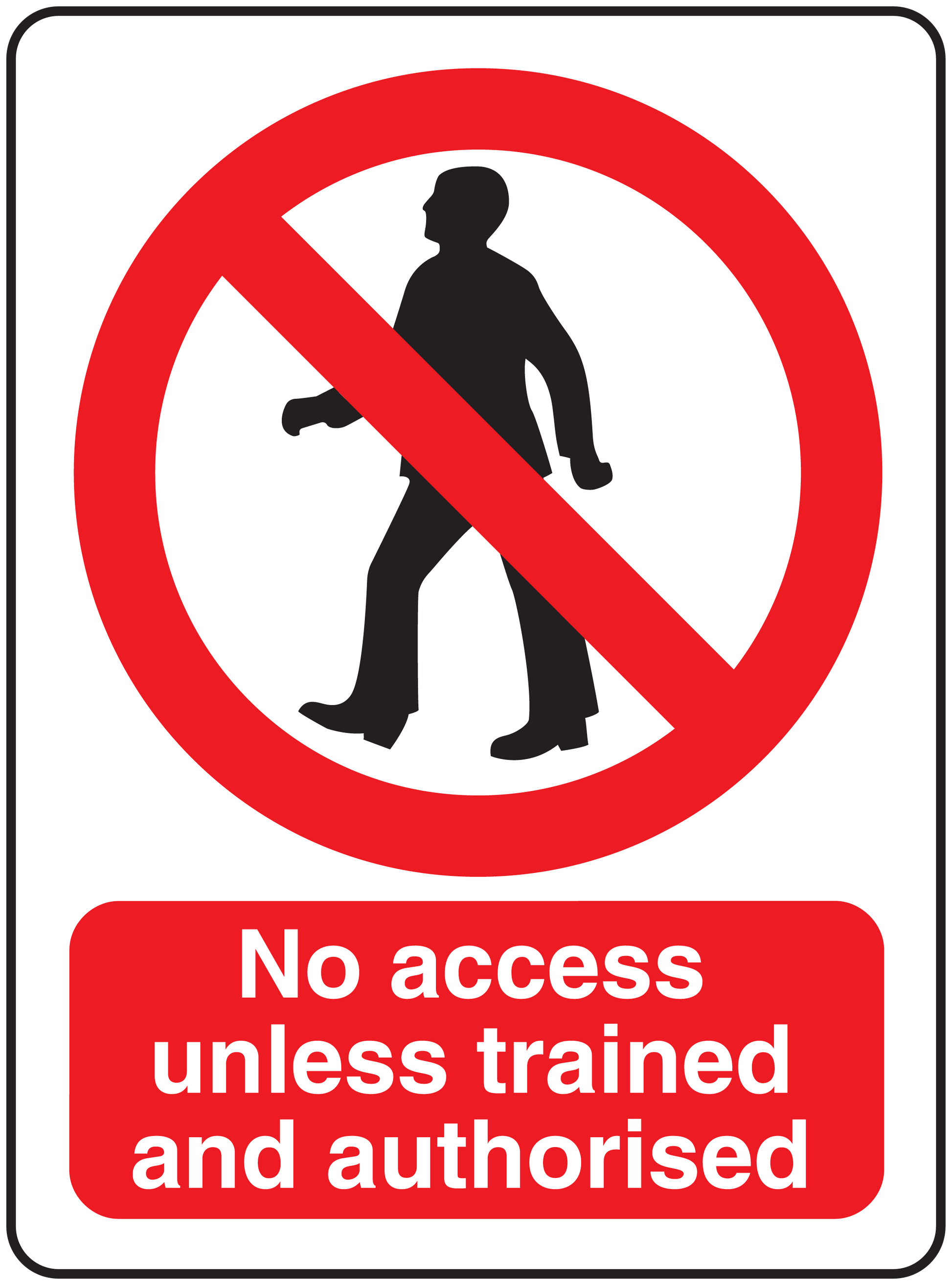 Safety sign sticker with red no-entry symbol; text: No access unless trained and authorised