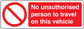 Safety sign sticker: red no-entry symbol, text 'No unauthorised person to travel on this vehicle'.