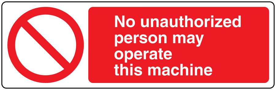 Red sign sticker reading 'No unauthorized person may operate this machine' with no symbol.