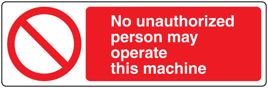 Red sign sticker reading 'No unauthorized person may operate this machine' with no symbol.