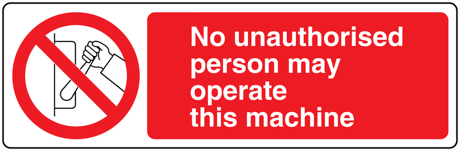 Safety sign sticker: red prohibition icon and text, No unauthorised persons may operate this machine
