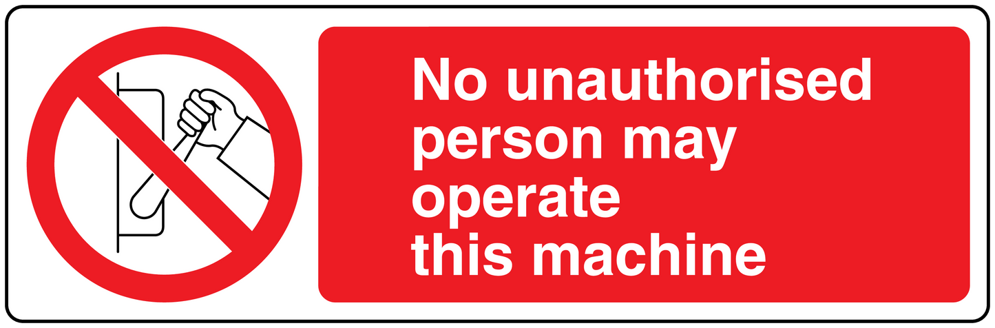 Safety sign sticker: red prohibition icon and text, No unauthorised persons may operate this machine