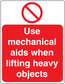 Red safety sign sticker with white text: Use mechanical aids when lifting heavy objects