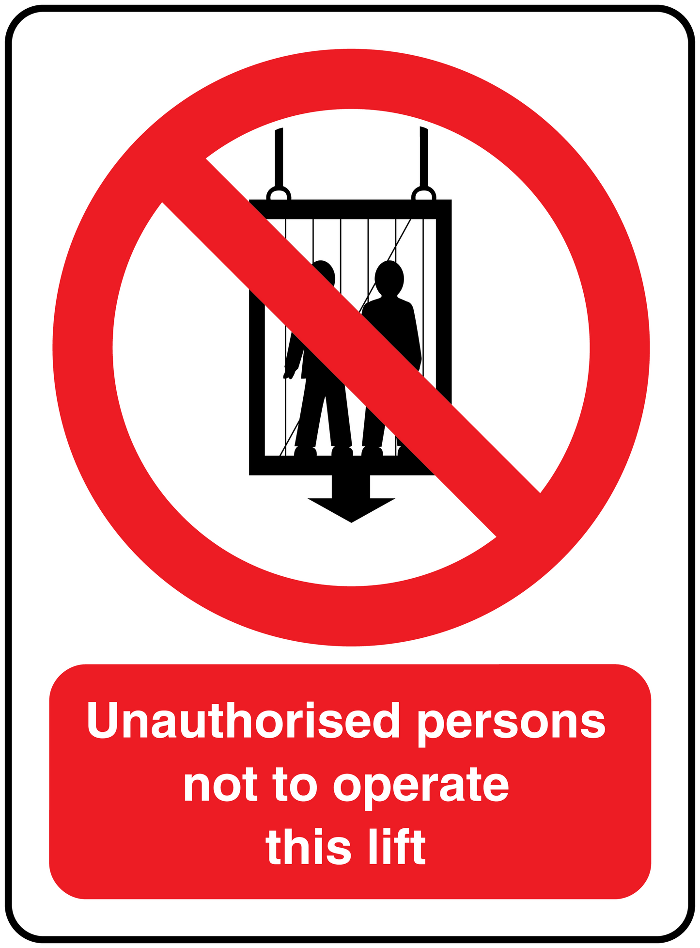 No safety sign sticker: lift no-entry symbol; 'Unauthorised persons not to operate this lift'
