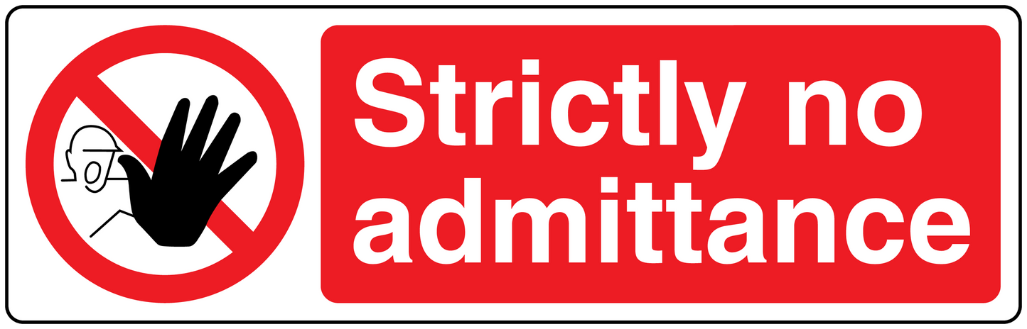 Red safety sign sticker: 'Strictly no admittance' with no-hand symbol.
