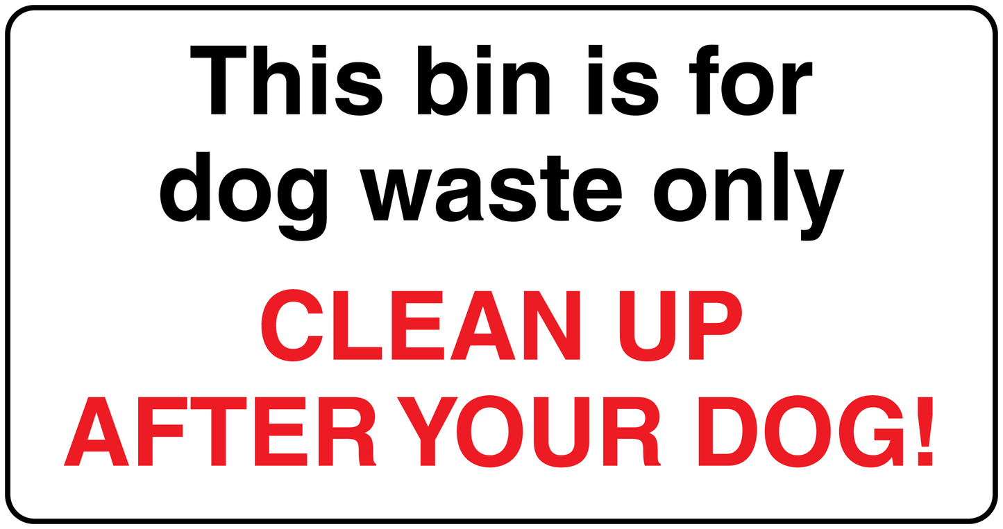 Dog waste sign sticker: 'This bin is for dog waste only' and 'CLEAN UP AFTER YOUR DOG!'