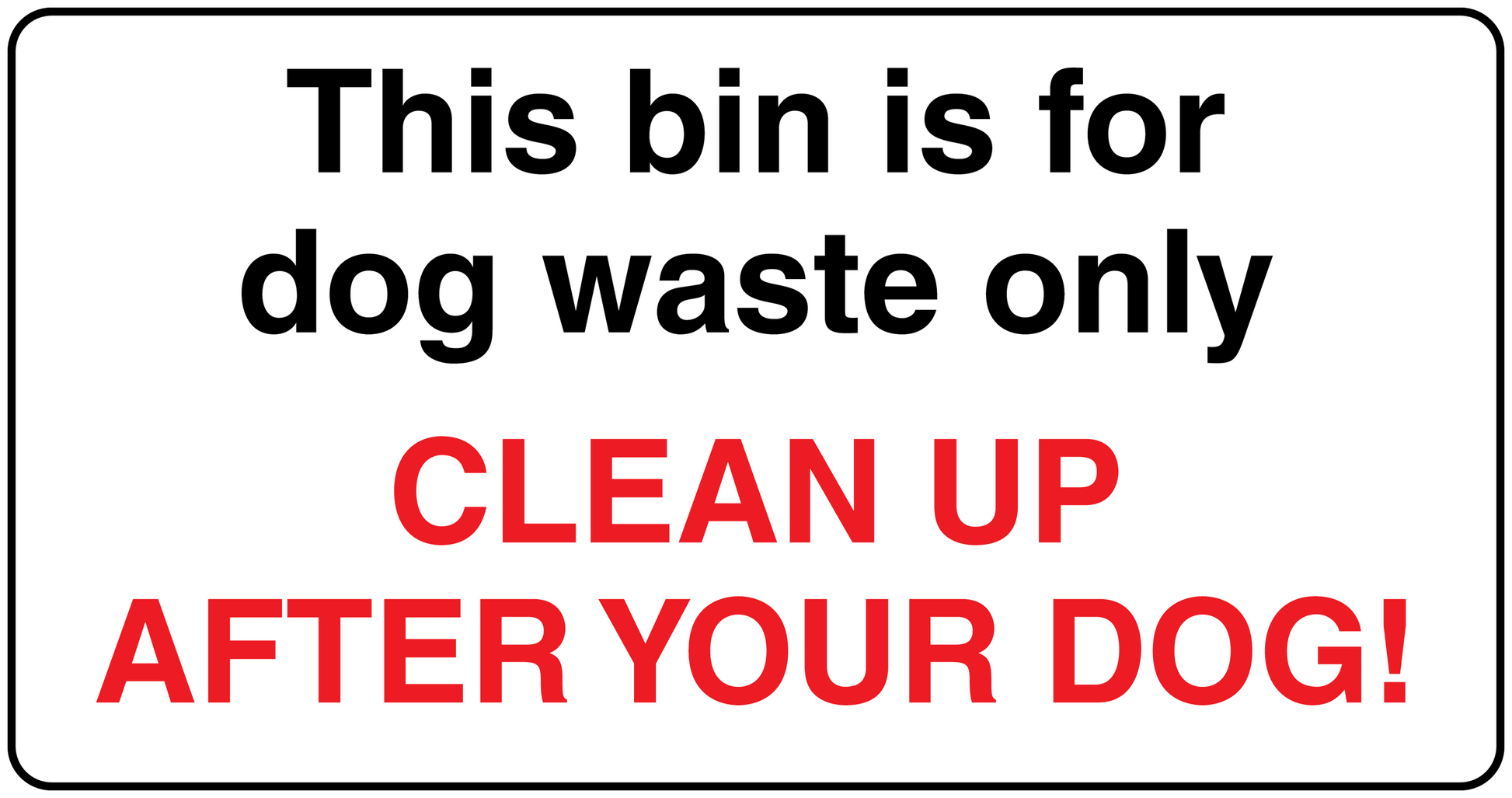 Dog waste sign sticker: 'This bin is for dog waste only' and 'CLEAN UP AFTER YOUR DOG!'