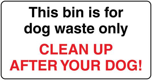 Dog waste sign sticker: 'This bin is for dog waste only' and 'CLEAN UP AFTER YOUR DOG!'