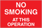 Red No Smoking at this operation sign sticker with white lettering