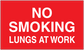 No Smoking sign sticker with white text on red: NO SMOKING LUNGS AT WORK