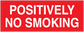 No Smoking sign sticker: white 'POSITIVELY NO SMOKING' text on red
