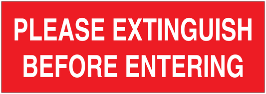 No smoking sign sticker with white 'PLEASE EXTINGUISH BEFORE ENTERING' text on red