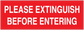 No smoking sign sticker with white 'PLEASE EXTINGUISH BEFORE ENTERING' text on red