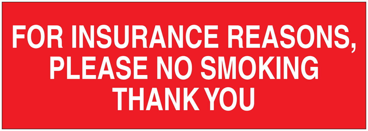 Red no smoking sign sticker with message: FOR INSURANCE REASONS, PLEASE NO SMOKING THANK YOU