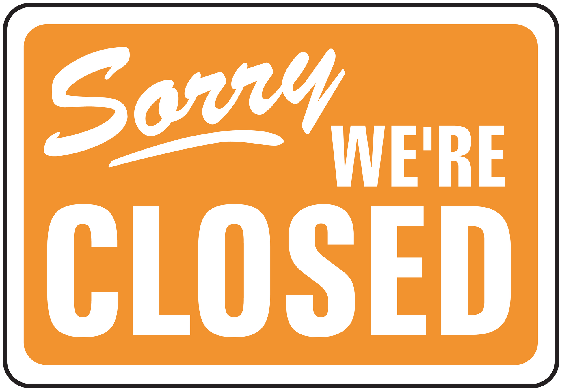 Office door sign sticker, orange with white border: Sorry We're Closed
