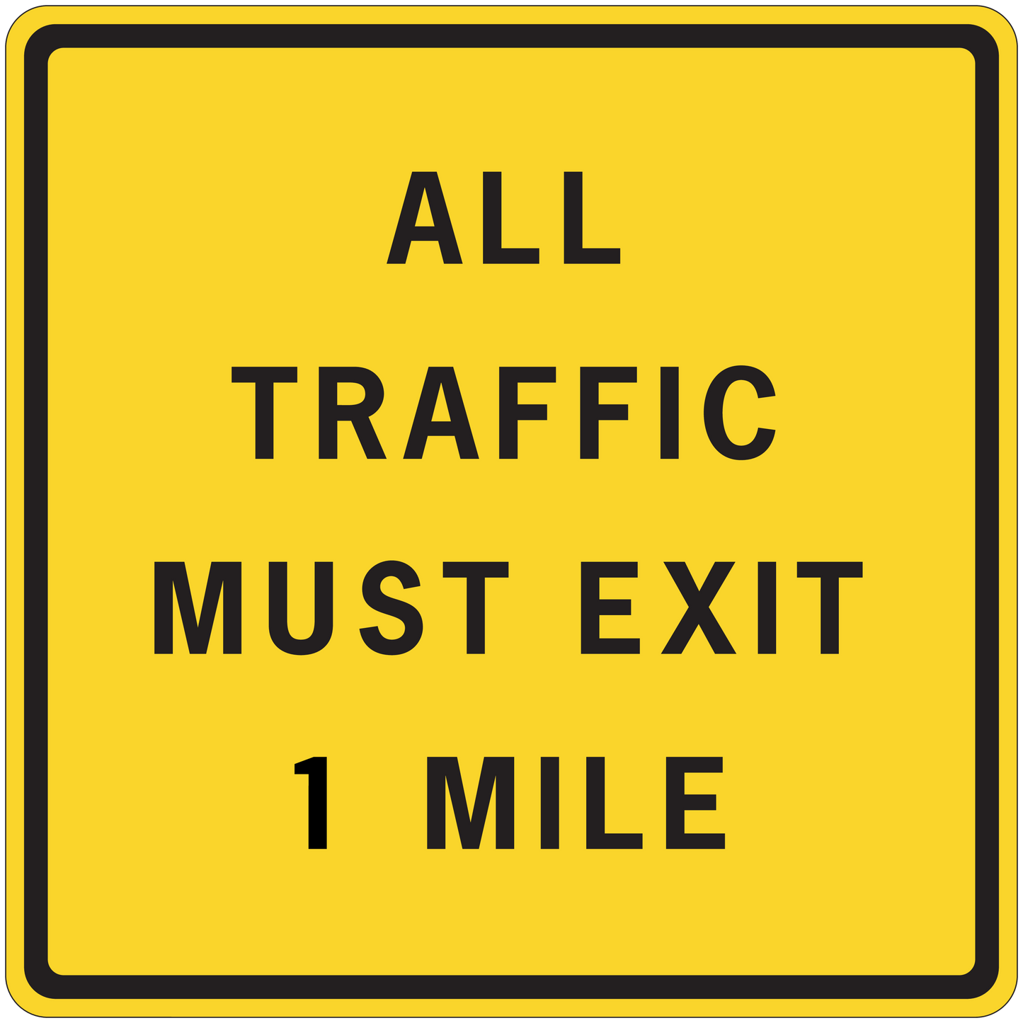 Road sign sticker with yellow face and black text: ALL TRAFFIC MUST EXIT 1 MILE