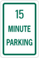Road sign sticker with green border reading “15 MINUTE PARKING”