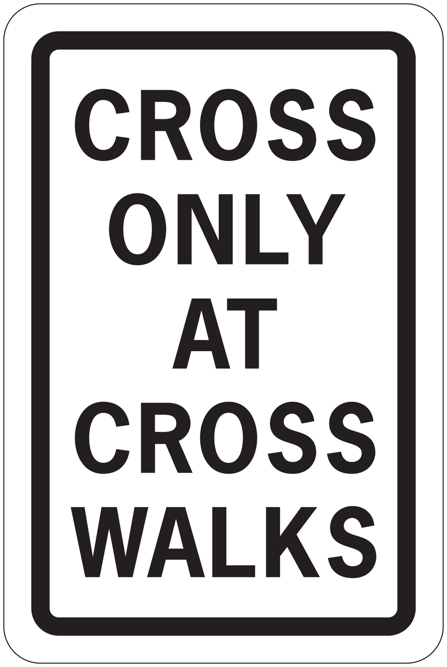 Road sign sticker with text: "CROSS ONLY AT CROSS WALKS"