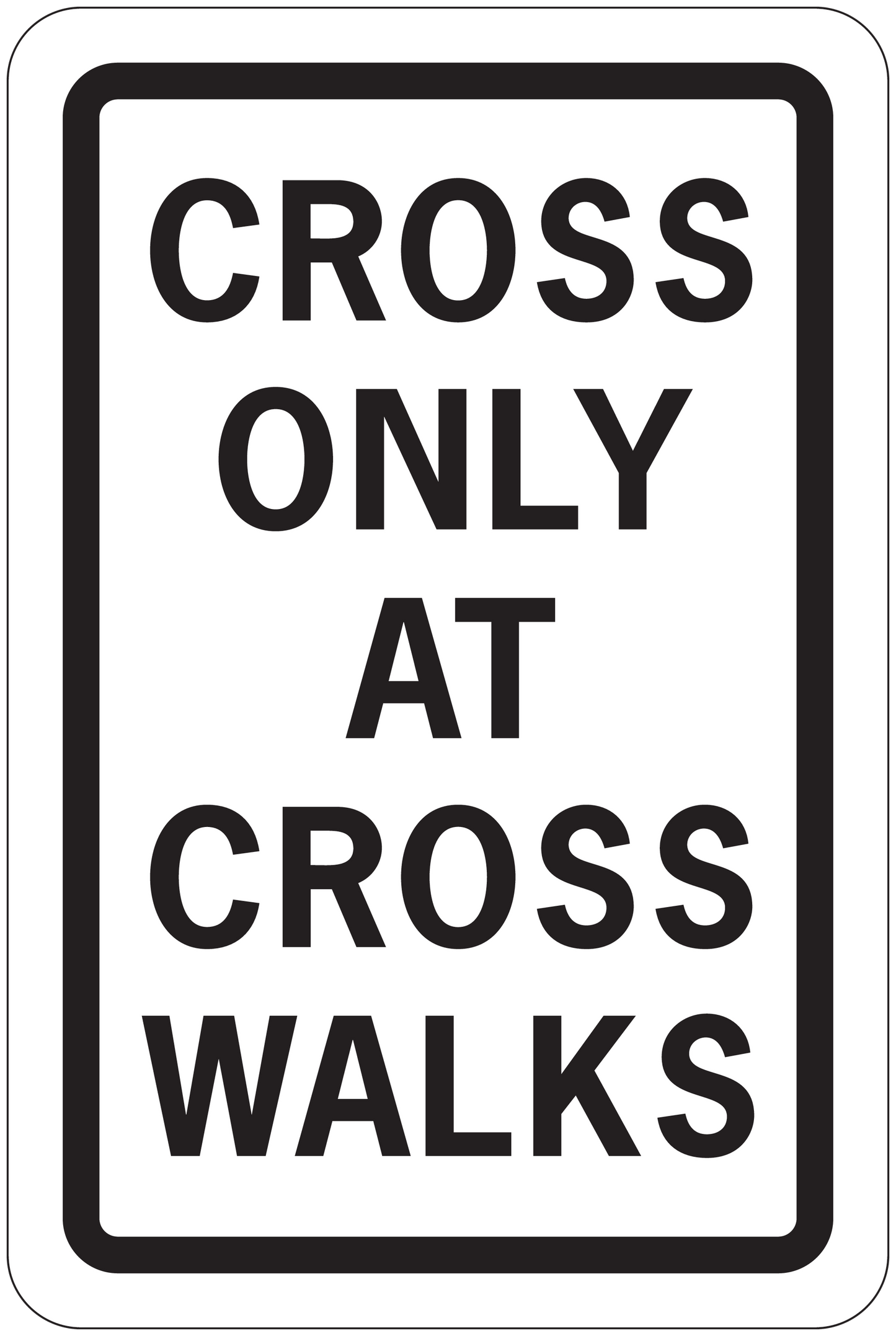 Road sign sticker with text: "CROSS ONLY AT CROSS WALKS"