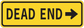 Road sign sticker: yellow with black border, 'DEAD END' and right arrow