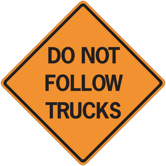 Orange road sign sticker with black diamond and text 'DO NOT FOLLOW TRUCKS'