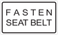 Road sign sticker with 'FASTEN SEAT BELT' warning text