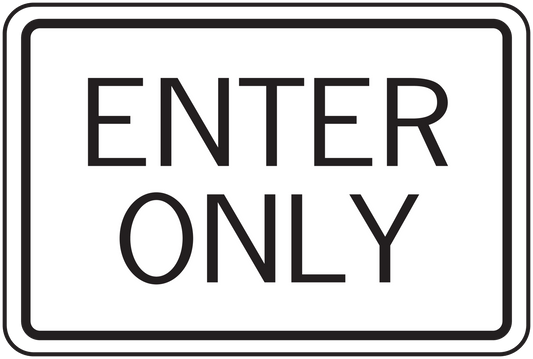 Road sign sticker with bold black text “ENTER ONLY” and double-line border