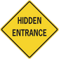 Road sign sticker: yellow diamond with bold "HIDDEN ENTRANCE" text