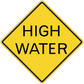 Yellow road sign sticker, diamond shape with black border and “HIGH WATER” text