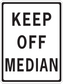 Road sign sticker with black border reading "KEEP OFF MEDIAN"