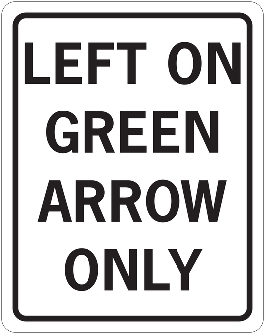 Road sign sticker with text: LEFT ON, GREEN ARROW ONLY