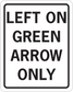 Road sign sticker with text: LEFT ON, GREEN ARROW ONLY