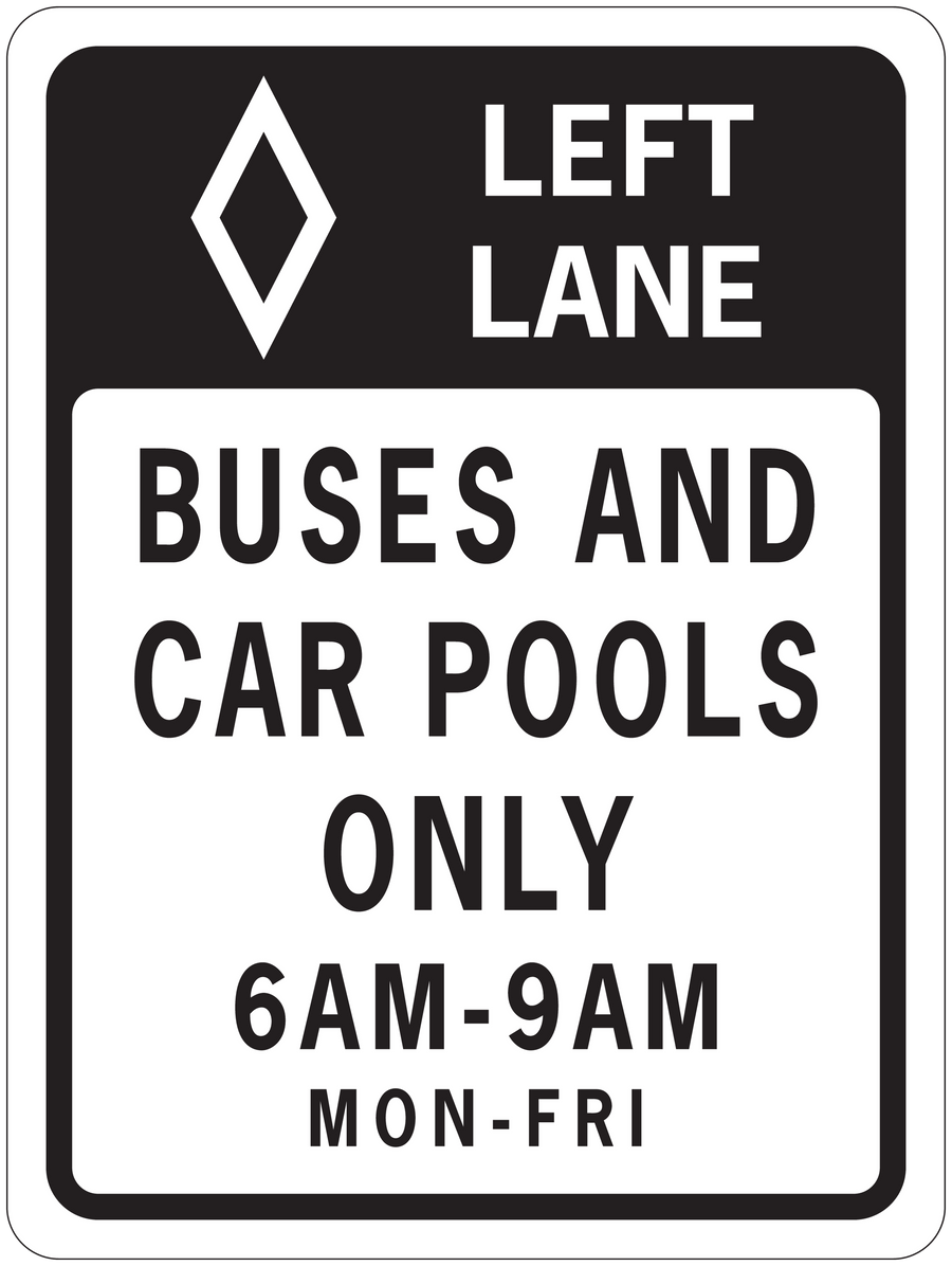 Traffic sign sticker: LEFT LANE, BUSES AND CAR POOLS ONLY, 6AM–9AM Mon–Fri