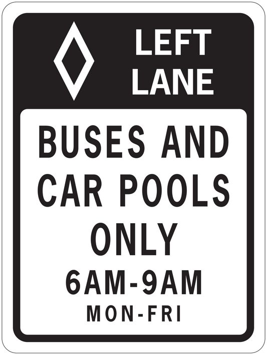 Traffic sign sticker: LEFT LANE, BUSES AND CAR POOLS ONLY, 6AM–9AM Mon–Fri