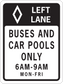 Traffic sign sticker: LEFT LANE, BUSES AND CAR POOLS ONLY, 6AM–9AM Mon–Fri