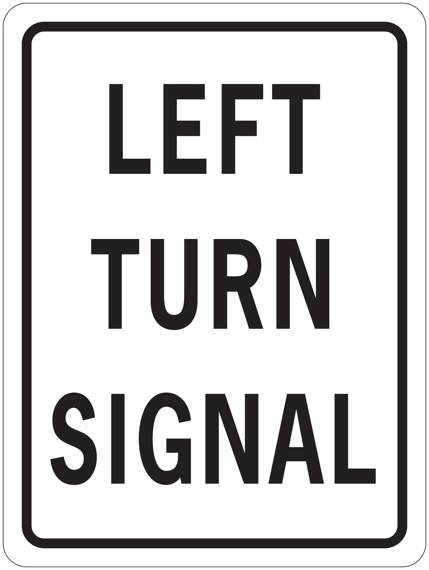 Rectangular road sign sticker with black border and bold text: LEFT TURN SIGNAL